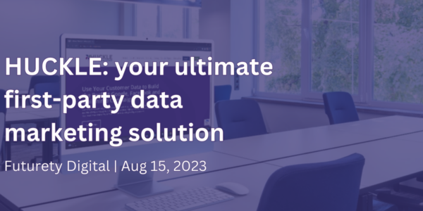 HUCKLE_ your ultimate first-party data marketing solution